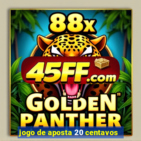 jogo de aposta 20 centavos